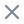 x